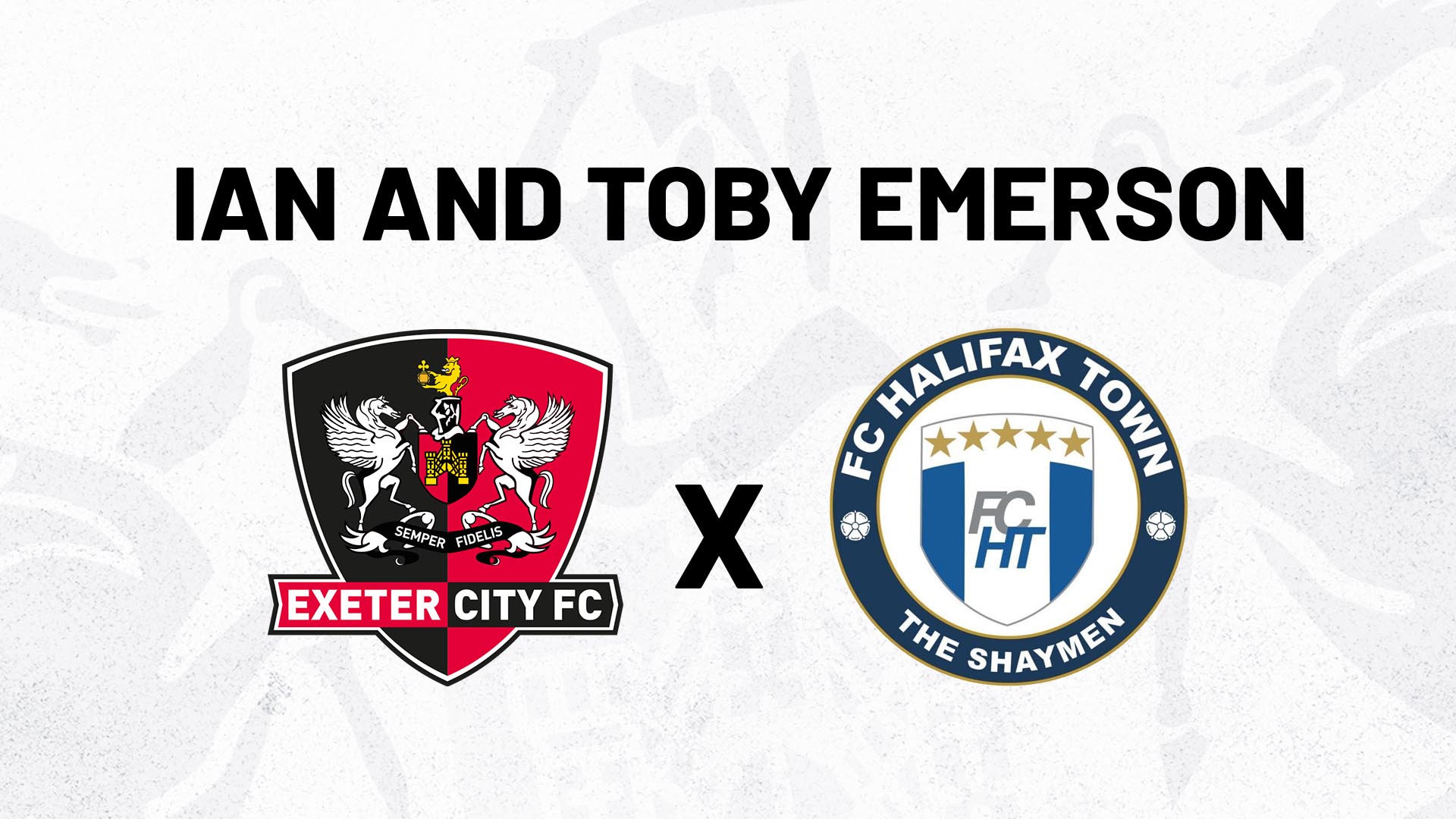 Ian and Toby Emerson plus the logos of Exeter City and FC Halifax Town