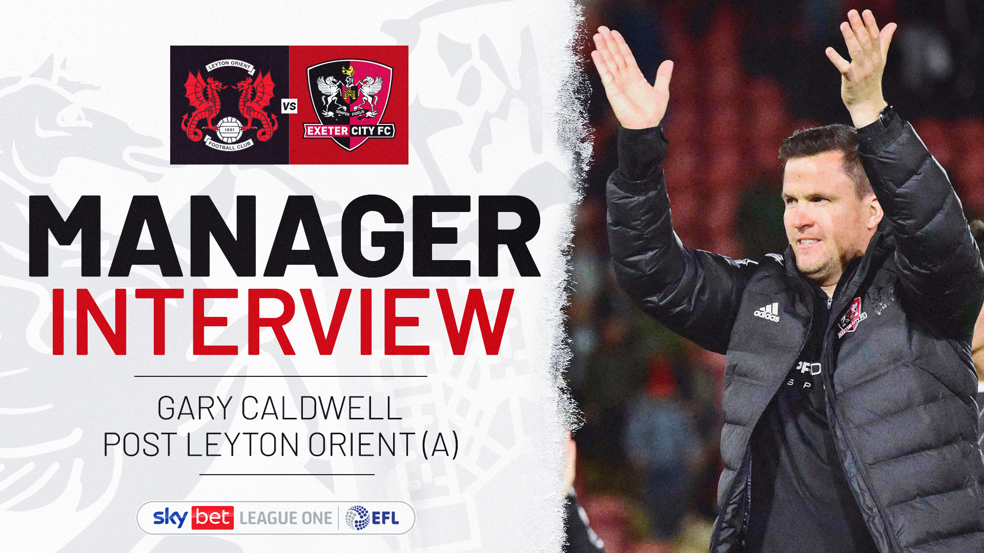 Manager interview thumbnail. Text reads: MANAGER INTERVIEW / GARY CALDWELL POST LEYTON ORIENT (A). Image is of Gary clapping the fans.