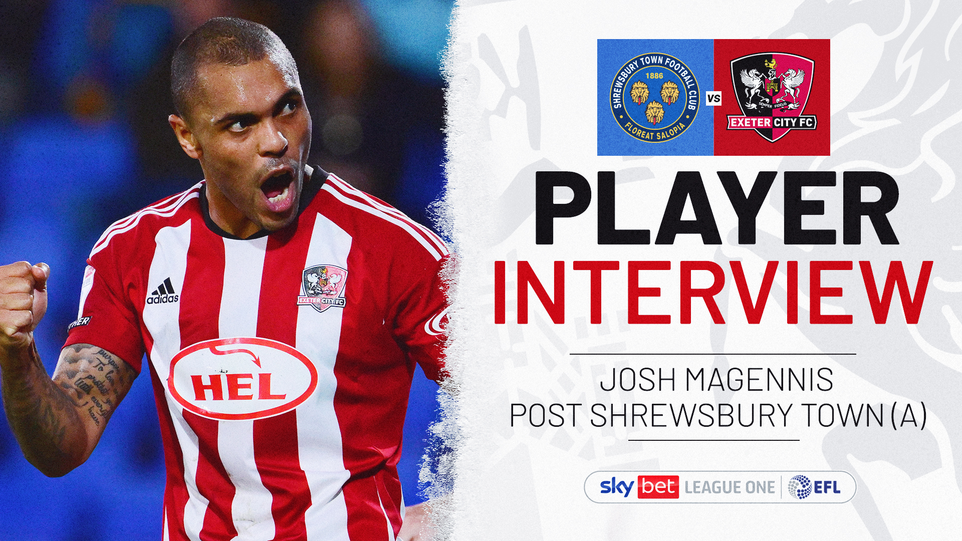 Player interview graphic. Text on the right reads: PLAYER INTERVIEW / JOSH MAGENNIS POST SHREWSBURY TOWN (A), image on the left of Josh Magennis