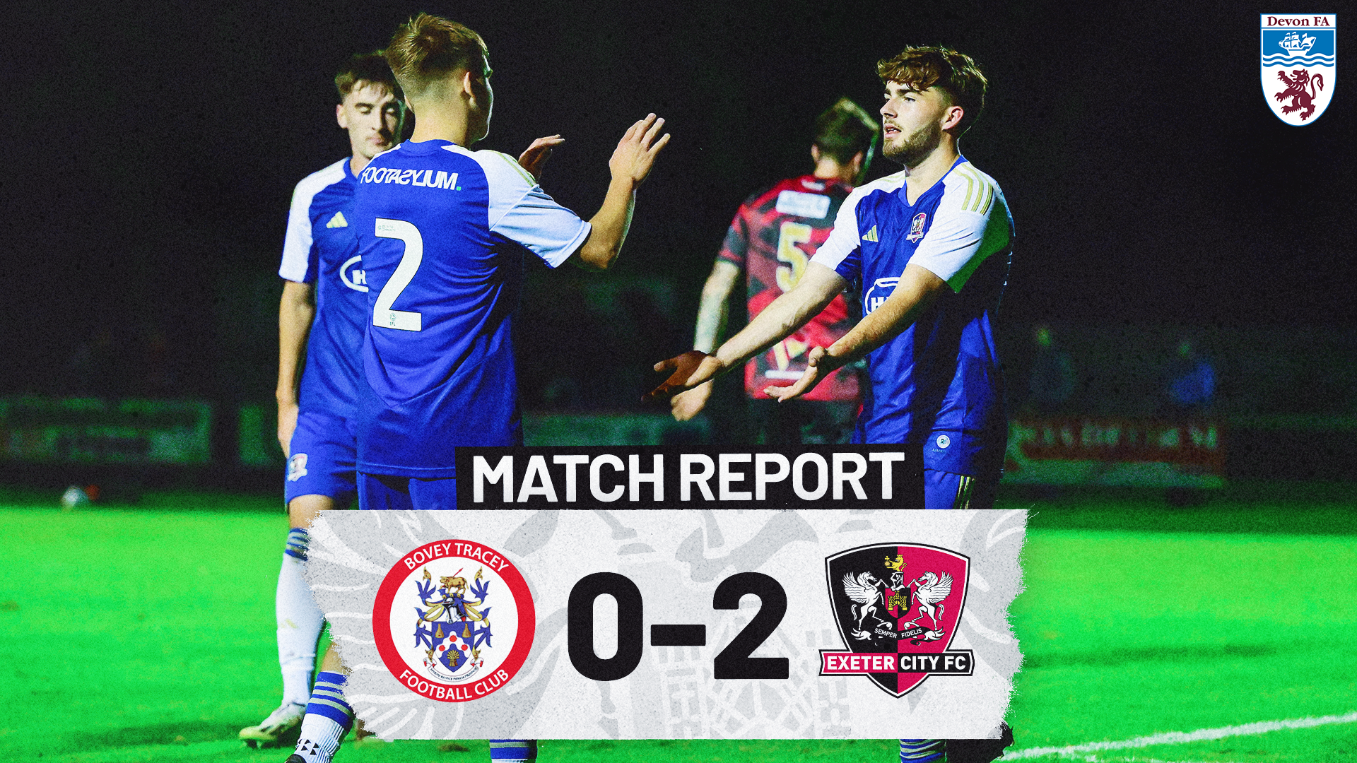 Match Report Graphic: Bovey Tracy 0-2 Exeter City / Devon Bowl