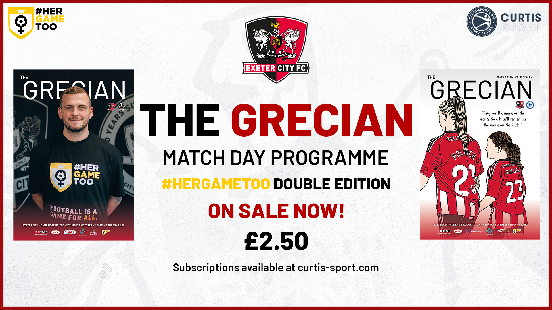 Pick up a Grecian Programme Promo. Text reads: THE GRECIAN / MATCH DAY PROGRAMME / #HERGAMETOO DOUBLE EDITION / ON SALE NOW! / £2.50 / Subscriptions available at curtis-sport.com