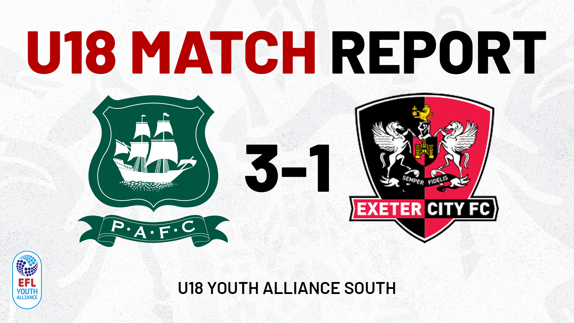 Graphic with text saying: U18 Match Report // Plymouth Argyle 3-1 Exeter City // U18 Youth Alliance South