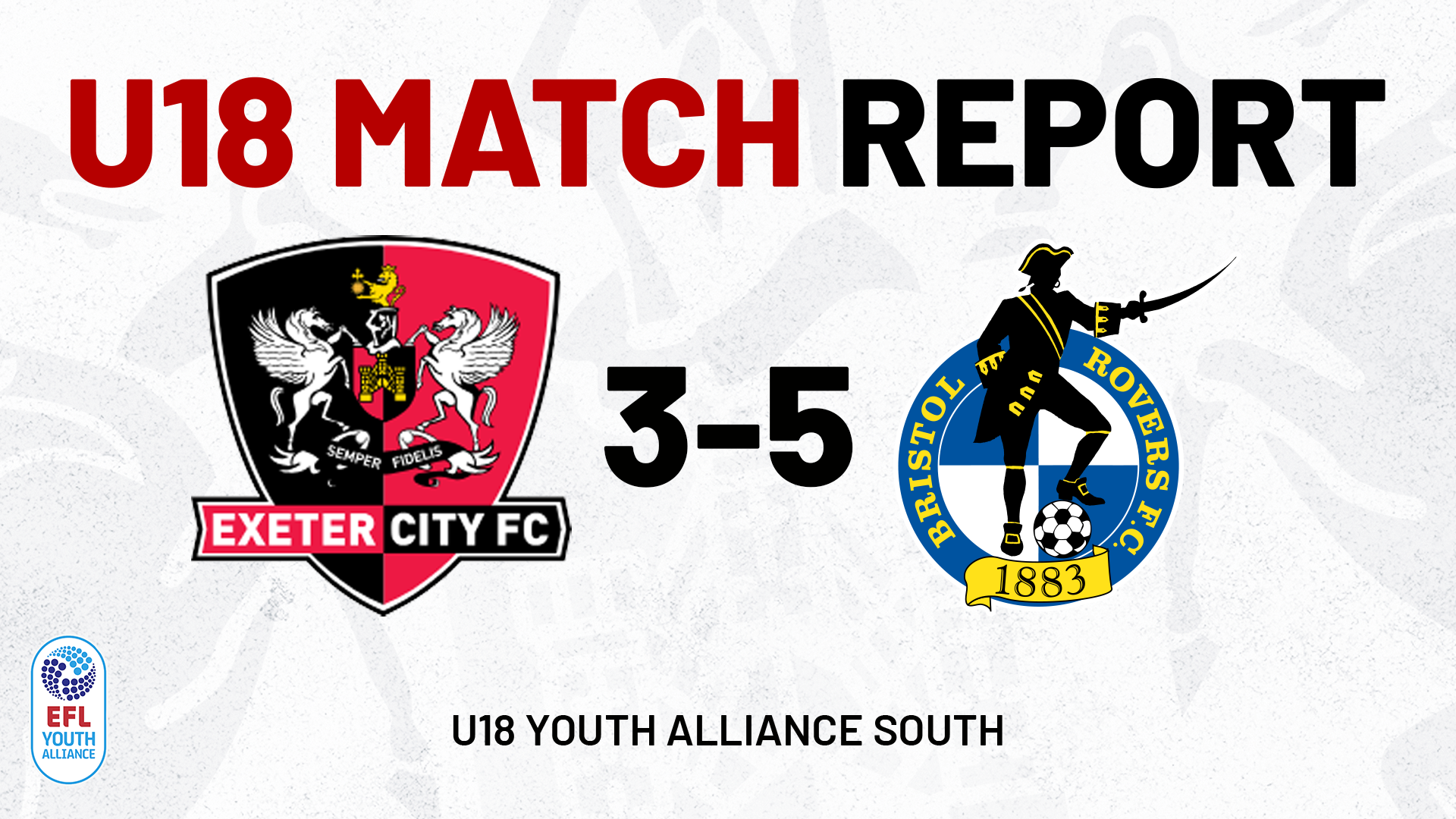 U18 Match Report Graphic. Exeter City 3-5 Bristol Rovers. U18 Youth Alliance South.