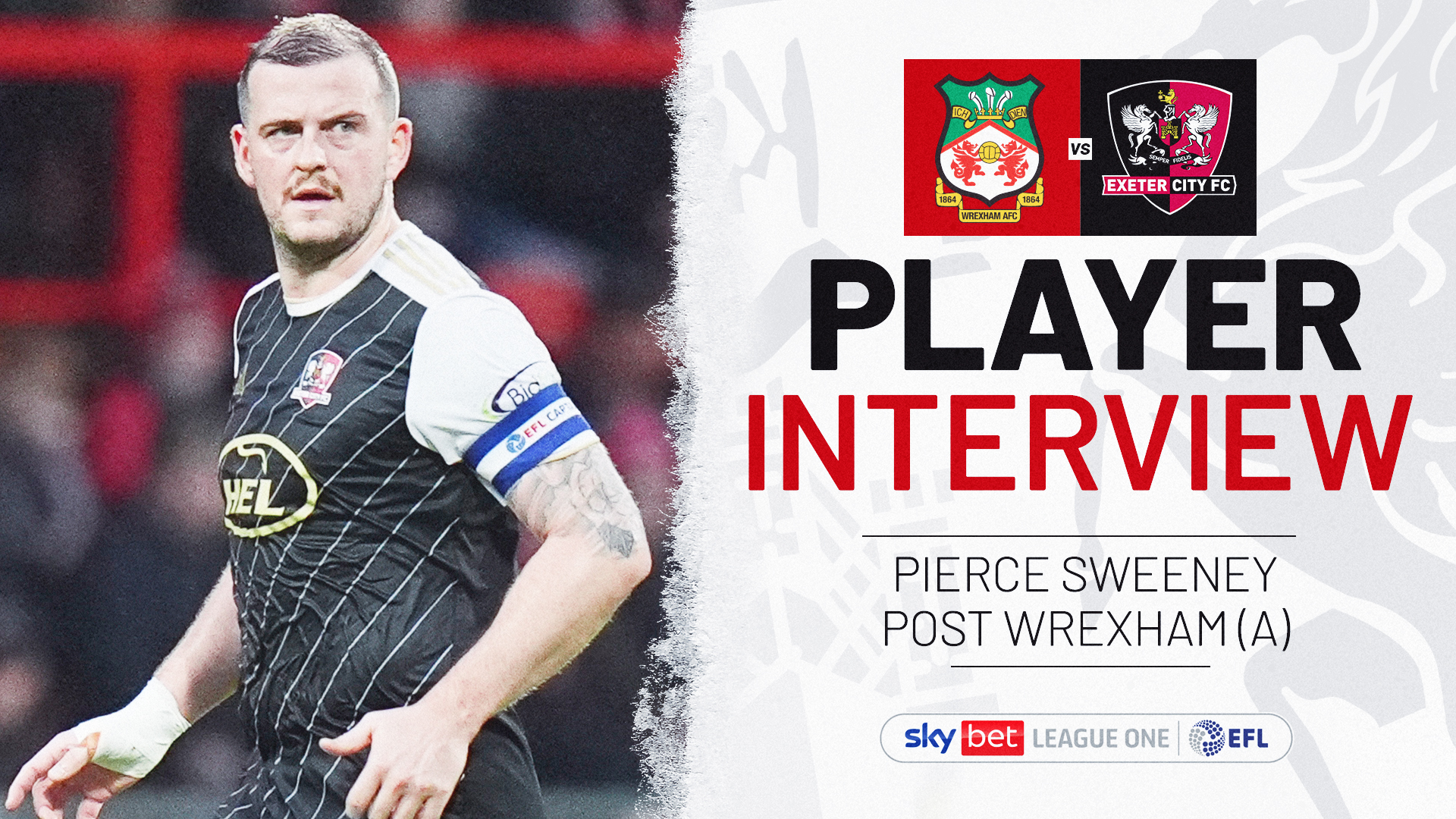 Player interview graphic. Text reads: PLAYER INTERVIEW / PIERCE SWEENEY POST WREXHAM (A)