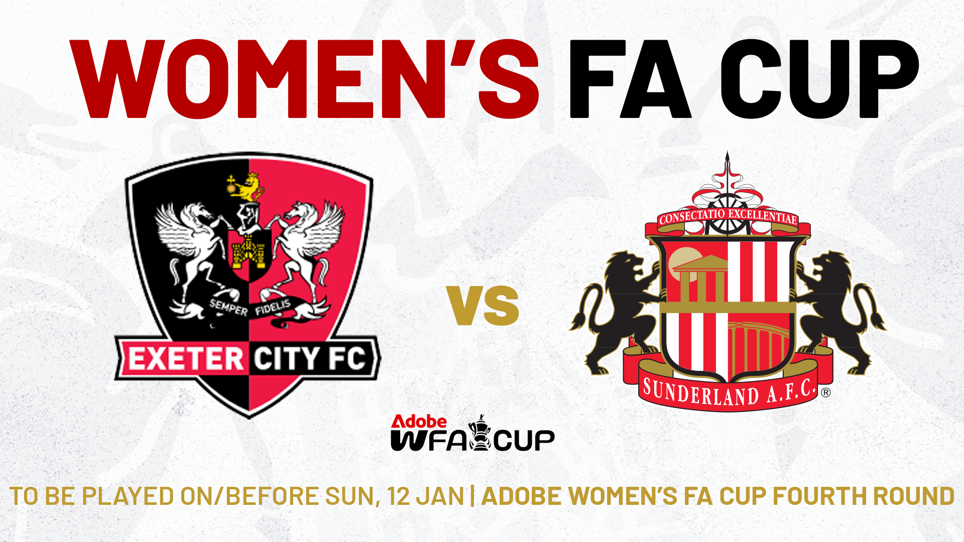 Women's FA Cup Draw graphic for Exeter City Women v Sunderland. Text reads: To be played on/before, Sun 12 Jan | Adobe Women's FA Cup Fourth Round