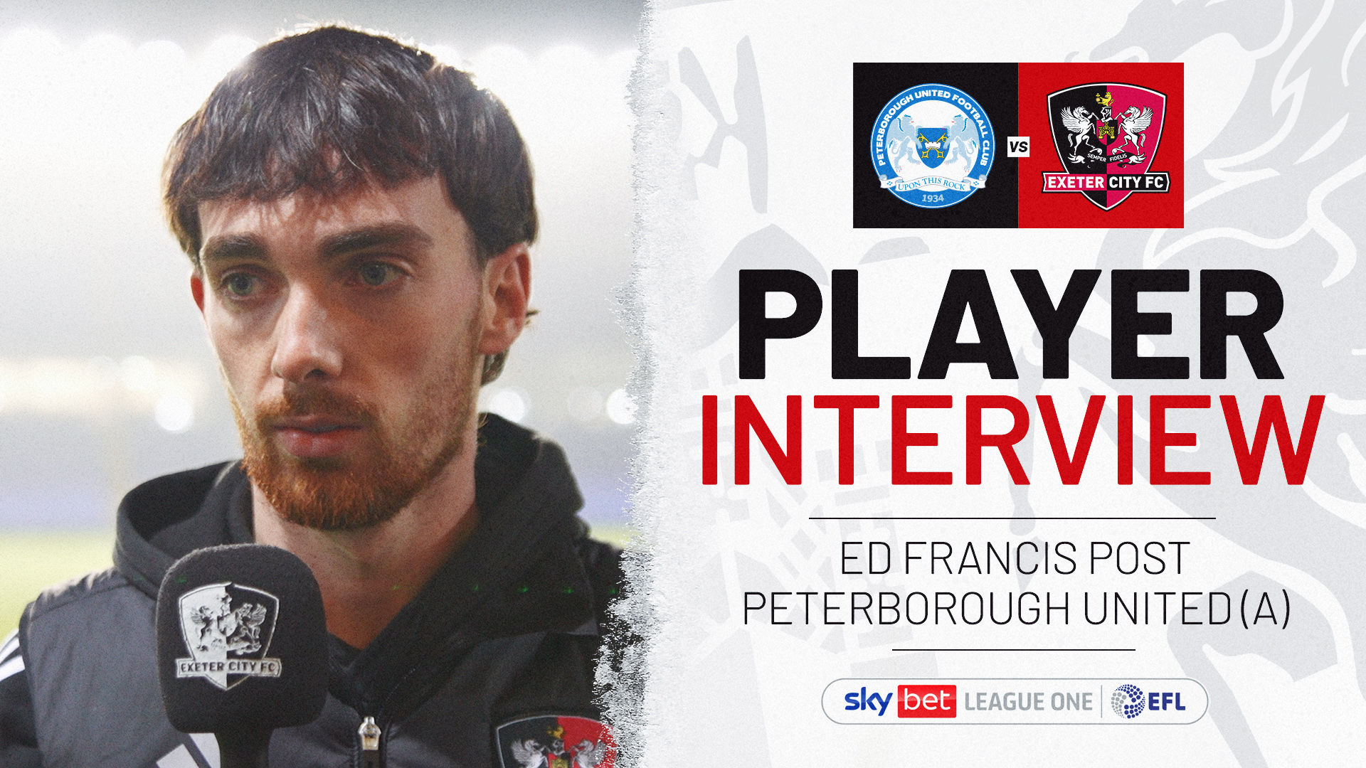 Player interview graphic for Ed Francis post Peterborough United (A)