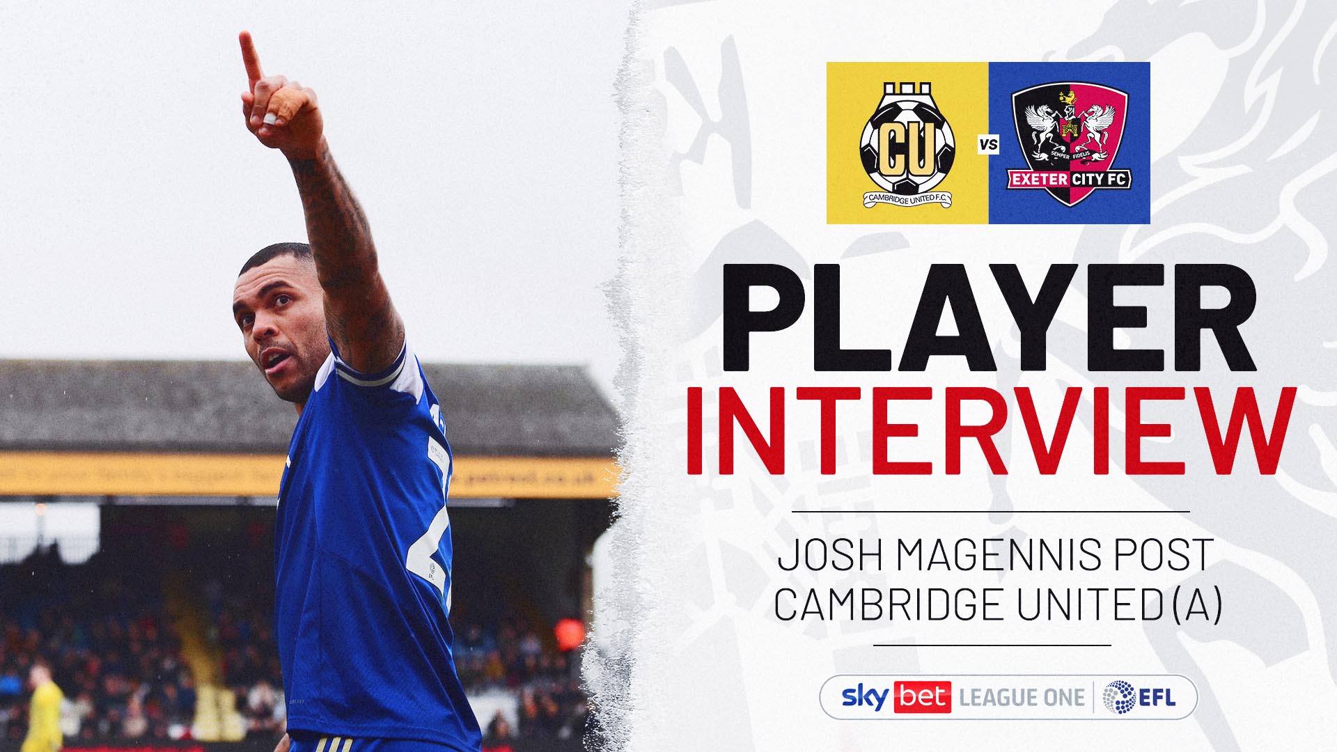 Player Interview graphic for Josh Magennis post Cambridge United (A)