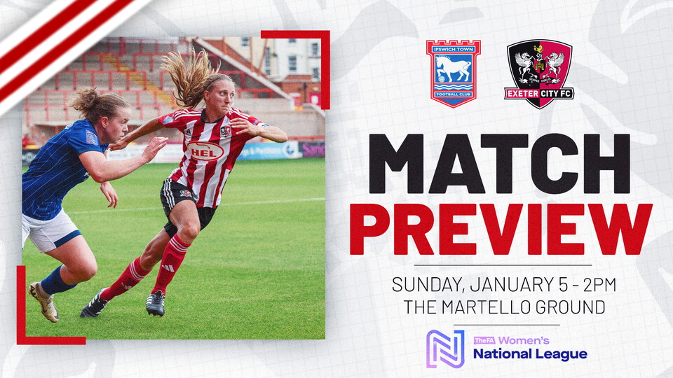 Match preview graphic for Exeter City Women v Ipswich Town women at the Martello Ground on Sunday, January 5 - 2pm. Image shows Bow Jackson running for the ball alongside an Ipswich player at SJP.