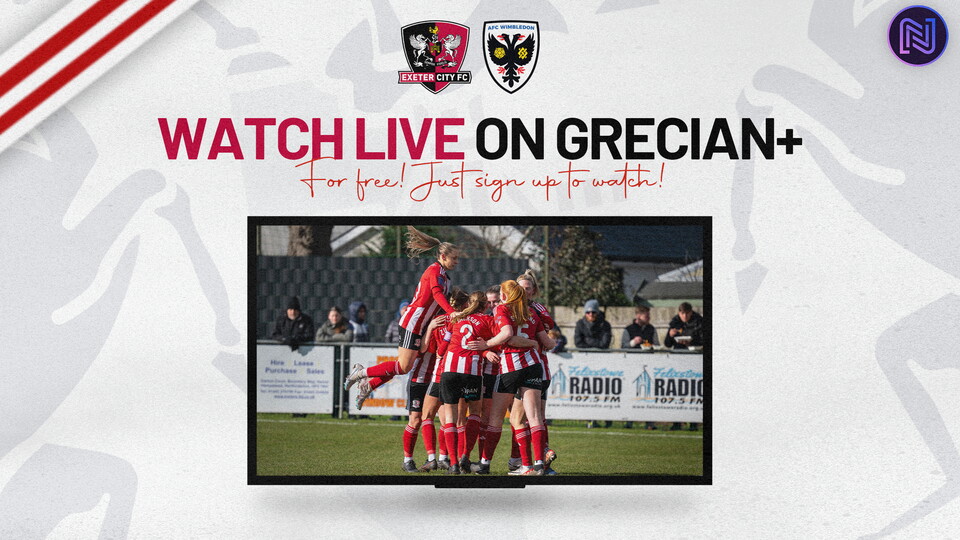 Watch live on Grecian+ graphic for Exeter City Women v AFC Wimbledon Women