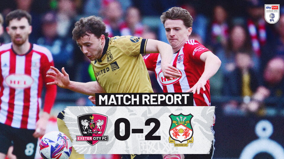 Match report graphic for Exeter City 0 wrexham 2