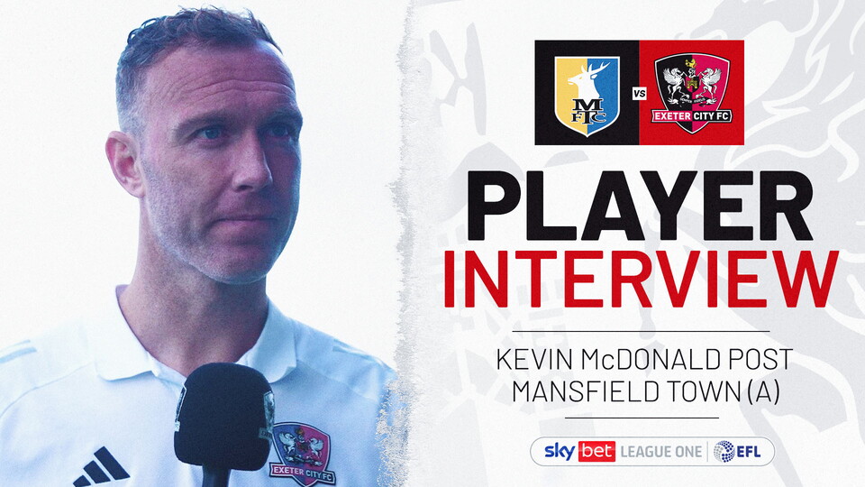 Player interview graphic for Kevin McDonald post Mansfield Town (A)