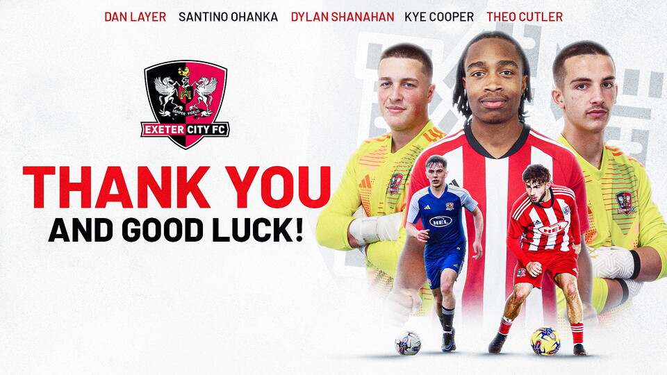 Graphic saying Thank you and good luck to the scholars leaving Exeter City - Dan Layer, Dylan Shanahan, Santino Ohanaka and Theo Cutler