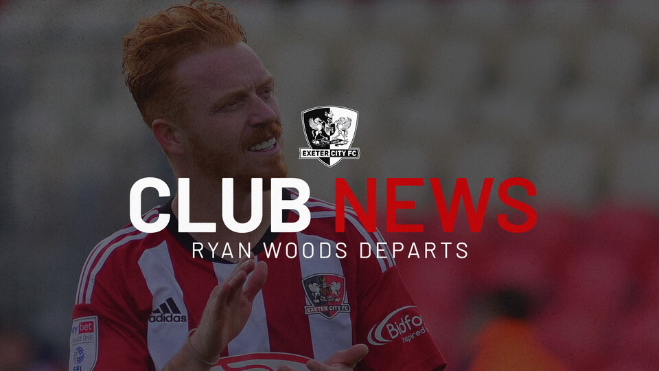 Club News graphic for Ryan Woods leaving Exeter City