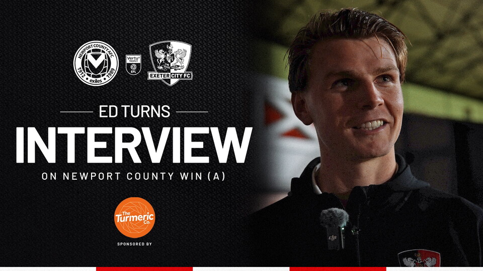 Ed Turns reflects on City's win at Newport County