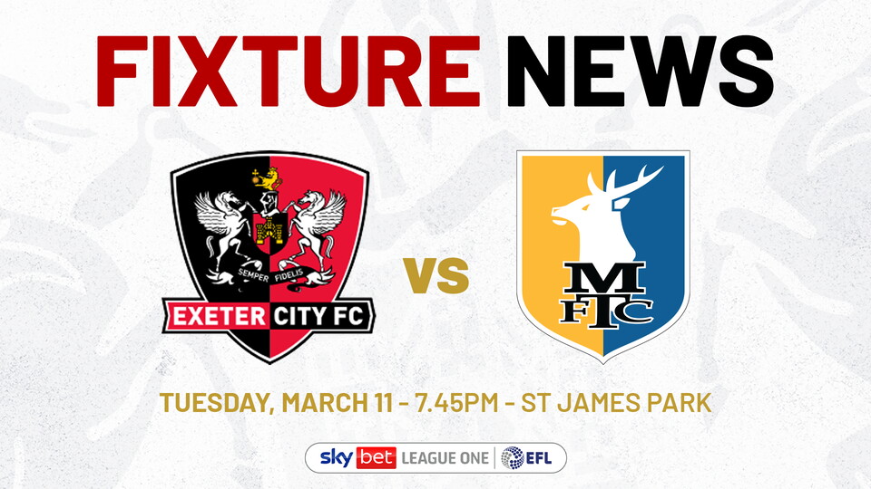 Fixture news graphic for Exeter City v Mansfield Town on Tuesday, March 11 - 7.45pm - St James Park