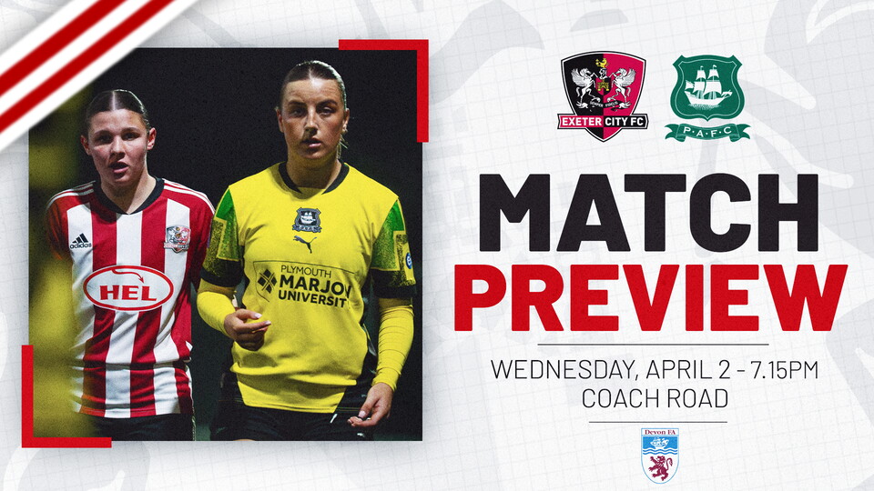 Match preview graphic for Exeter City Women v Plymouth Argyle Women on Wednesday, April 2 - 7.15pm at Coach Road