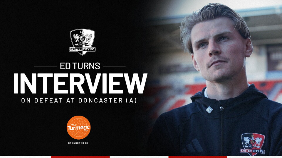 Interview graphic for Ed Turns post Doncaster Rovers defeat (A)