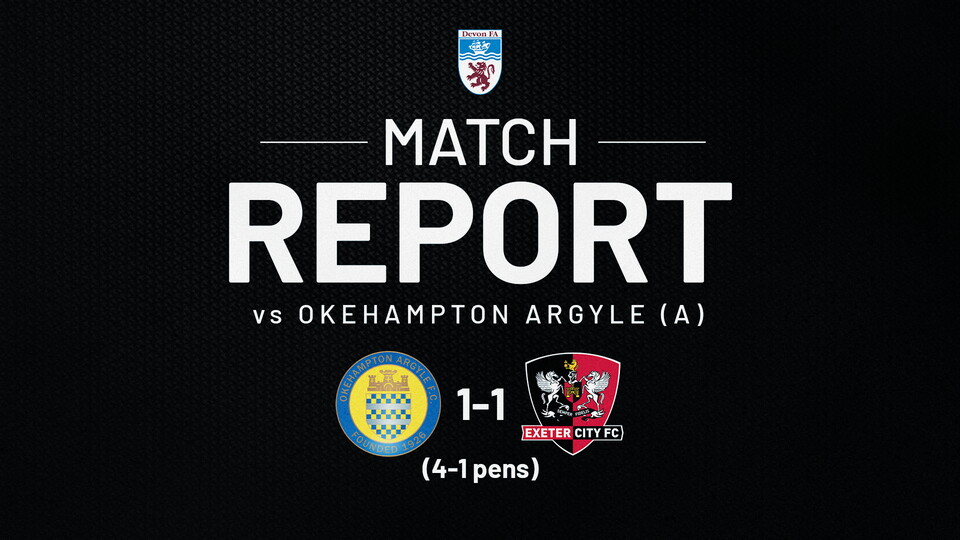 Match report graphic for Okehampton Argyle 1 Exeter City 1
