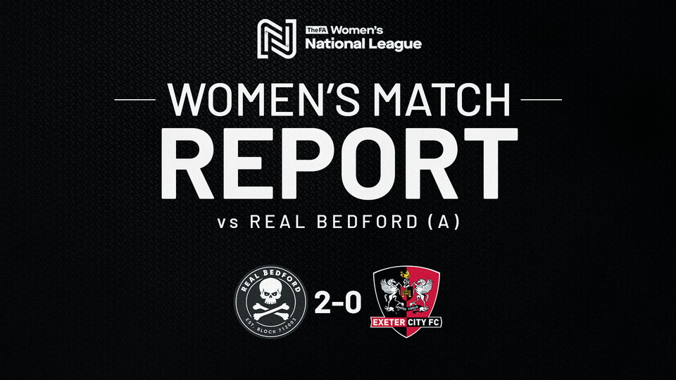 Women's Match Report: Real Bedford 2 Exeter City 0