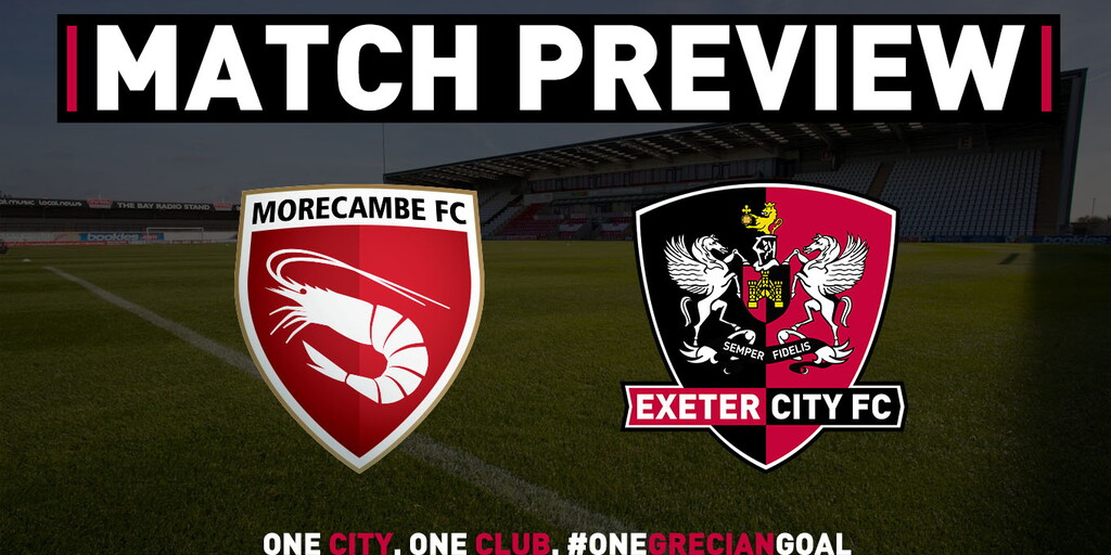 📝 Match Preview: Morecambe V Exeter City | Exeter City F.C.